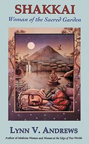Shakkai (Women of the Sacred Garden) by Lynn V. Andrews, 9780060921798
