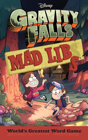 Gravity Falls Mad Libs (World's Greatest Word Game) by Laura Macchiarola, Mad Libs, 9781524787134