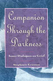 Companion Through The Darkness (Inner Dialogues on Grief) by Stephanie Ericsson, 9780060969745