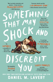 Something That May Shock and Discredit You - 9781982105228 by Daniel M. Lavery
