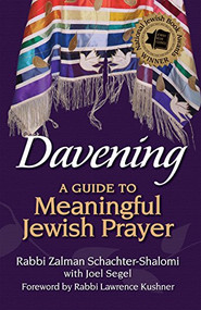 Davening (A Guide to Meaningful Jewish Prayer) by Rabbi Zalman Schachter-Shalomi, Joel Segel, Rabbi Lawrence Kushner, 9781683360223
