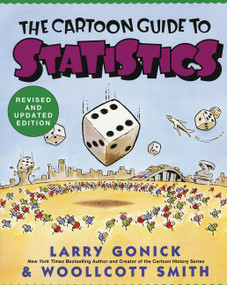 Cartoon Guide to Statistics by Larry Gonick, Woollcott Smith, 9780062731029
