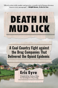 Death in Mud Lick (A Coal Country Fight against the Drug Companies That Delivered the Opioid Epidemic) - 9781982105327 by Eric Eyre, 9781982105327