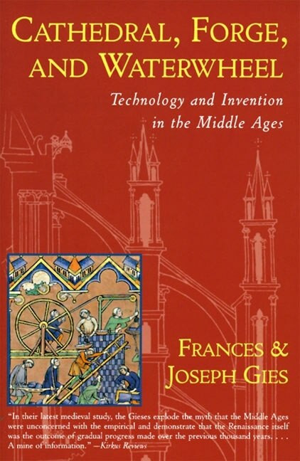 Cathedral, Forge and Waterwheel by Joseph Gies, 9780060925819