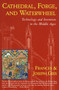 Cathedral, Forge and Waterwheel by Joseph Gies, 9780060925819