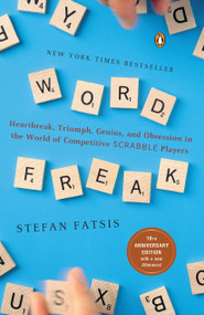 Word Freak (Heartbreak, Triumph, Genius, and Obsession in the World of Competitive Scrabble Players) by Stefan Fatsis, 9780142002261