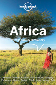 Lonely Planet Africa Phrasebook & Dictionary by Daniel Aboye Aberra, Harrison Adeniyi, Martin Benjamin, Thanduxolo Fatyi, Derek Gowlett, Michael Janes, Russell Kaschula, Shalome Knoll, Robert Landon, Wilna Liebenberg, Fiona McLaughlin, Vololona Rasolofoson, Chenjerai Shire, Izabela Will, 9781786574763
