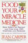Food--Your Miracle Medicine by Jean Carper, 9780060984243