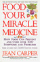 Food--Your Miracle Medicine by Jean Carper, 9780060984243