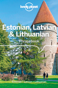 Lonely Planet Estonian, Latvian & Lithuanian Phrasebook & Dictionary by Lisa Trei, Eva Aras, Inna Feldbach, Jana Teteris, Alan Trei, 9781786574824