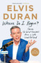 Where Do I Begin? (Stories (I Sort of Remember) from a Life Lived Out Loud) - 9781982106348 by Elvis Duran, 9781982106348