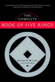 The Complete Book of Five Rings by Kenji Tokitsu, Kenji Tokitsu, Miyamoto Musashi, 9781590307977
