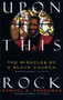 Upon This Rock (Miracles of a Black Church, The) by Samuel G. Freedman, 9780060924591