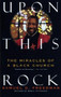 Upon This Rock (Miracles of a Black Church, The) by Samuel G. Freedman, 9780060924591