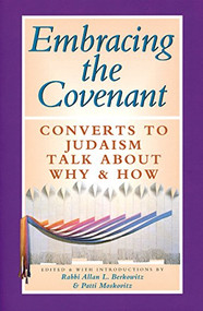 Embracing the Covenant (Converts to Judaism Talk About Why & How) by Rabbi Allan L. Berkowitz, Patti Moskovitz, 9781683360445