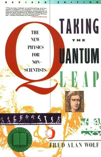 Taking the Quantum Leap (The New Physics for Nonscientists) by Fred A. Wolf, 9780060963101