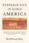 Everyday Life in Early America by David F. Hawke, 9780060912512