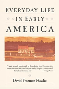 Everyday Life in Early America by David F. Hawke, 9780060912512