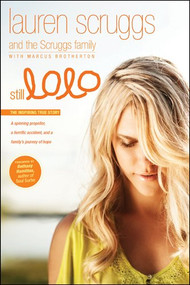 Still LoLo (A Spinning Propeller, a Horrific Accident, and a Family's Journey of Hope) by Lauren Scruggs, Marcus Brotherton, Bethany Hamilton, 9781414376707