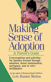 Making Sense of Adoption (A Parent's Guide) by Lois Ruskai Melina, 9780060963194