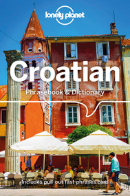 Lonely Planet Croatian Phrasebook & Dictionary by Gordana & Ivan Ivetac, 9781786575548