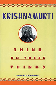 Think on These Things by Jiddu Krishnamurti, 9780060916091