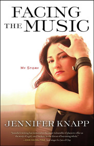 Facing the Music (My Story) by Jennifer Knapp, 9781982107147