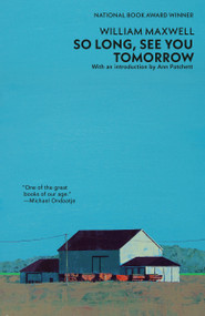 So Long, See You Tomorrow (National Book Award Winner) by William Maxwell, Ann Patchett, 9780679767206