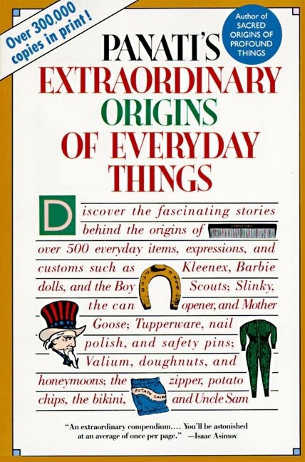Extraordinary Origins of Everyday Things by Charles Panati, 9780060964191