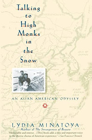 Talking to High Monks in the Snow (Asian-American Odyssey, An) by Lydia Minatoya, 9780060923723