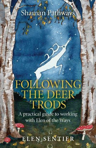 Shaman Pathways - Following the Deer Trods (A Practical Guide to Working with Elen of the Ways) by Elen Sentier, 9781782798262