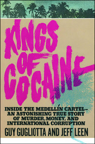 Kings of Cocaine by Guy Gugliotta, 9781982107246