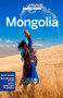 Lonely Planet Mongolia by Trent Holden, Adam Karlin, Michael Kohn, Thomas O'Malley, Adam Skolnick, 9781786575722