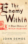 The Enemy Within (A Short History of Witch-hunting) by John Demos, 9780143116332