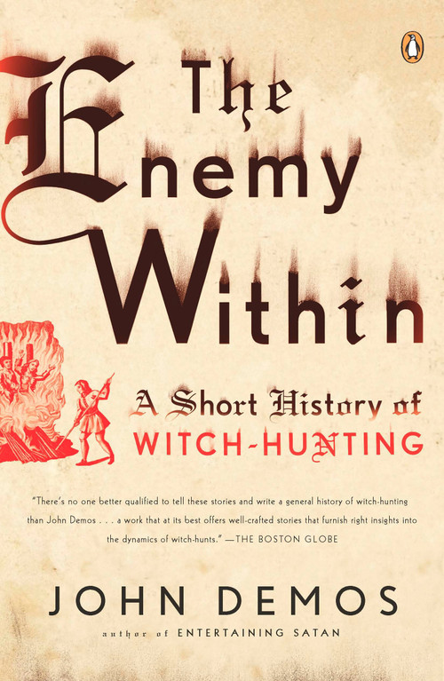 The Enemy Within (A Short History of Witch-hunting) by John Demos, 9780143116332