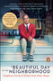 A Beautiful Day in the Neighborhood (Movie Tie-In) (Neighborly Words of Wisdom from Mister Rogers) by Fred Rogers, Tom Junod, 9780143135388