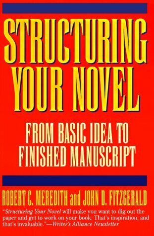 Structuring Your Novel by Robert C. Meredith, 9780062731708