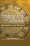 Finding Time for the Timeless (Spirituality in the Workweek) by John McQuiston, II, 9781594730351