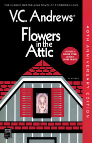 Flowers in the Attic (40th Anniversary Edition) by V.C. Andrews, 9781982108106