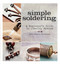 Simple Soldering (A Beginner's Guide to Jewelry Making) by Kate Ferrant Richbourg, 9781596685505