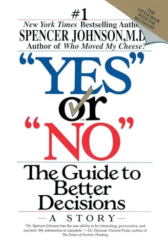 Yes or No (The Guide to Better Decisions) by Spencer Johnson, M.D., 9780887306310
