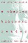 Run With the Hunted (Charles Bukowski Reader, A) by Charles Bukowski, 9780060924584