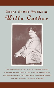 Great Short Works of Willa Cather by Robert K. Miller, 9780060923761