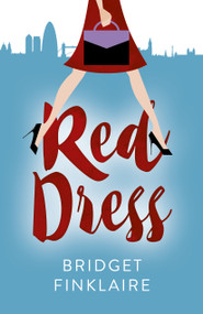 Red Dress (A Novel) by Bridget Finklaire, 9781785355608