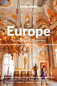 Lonely Planet Europe Phrasebook & Dictionary by Ronelle Alexander, Anamaria Beligan, Karina Coates, Piotr Czajkowski, Pietro Iagnocco, Gordana & Ivan Ivetac, Michael Janes, James Jenkin, Emma Koch, Arzu Kurklu, Robert Landon, Marta Lopez, Dana Lovinesku, Christina Mayer, Gunter Muehl, Richard Nebesky, Thanasis Spilias, Grant Taylor, Susie Walker, Anabela de Azevedo Teixeira Sobrinho, 9781786576316