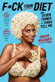 F*ck Your Diet (And Other Things My Thighs Tell Me) by Chloé Hilliard, 9781982108618