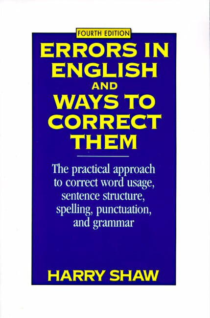Errors in English and Ways to Correct Them (Fourth Edition) by Harry Shaw, 9780064610445