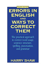 Errors in English and Ways to Correct Them (Fourth Edition) by Harry Shaw, 9780064610445