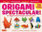 Origami Spectacular Kit (Our Biggest and Best Origami Collection Ever! (114 Sheets of Paper; 60 Easy Projects to Fold; 4 Different Paper Sizes; Practice Dollar Bills; Full-color Instruction Book)) by Michael G. LaFosse, Richard L. Alexander, 9780804851909