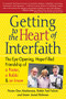Getting to Heart of Interfaith (The Eye-Opening, Hope-Filled Friendship of a Pastor, a Rabbi & an Imam) by Pastor Don Mackenzie, PhD, Rabbi Ted Falcon, PhD, Imam Jamal Rahman, 9781683360766